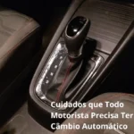 5 Cuidados que Todo Motorista Precisa Ter com o Câmbio Automático