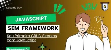 Casa do Dev libera quatro novos tutoriais de JavaScript e React para quem quer programar em 2025 - Imagem do artigo